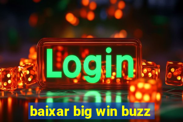 baixar big win buzz